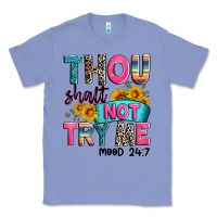 Colony Blue thou shalt not try me mood 24 7 Classic Tee - Zillion Design Studio