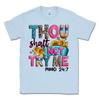 Dusty Blue thou shalt not try me mood 24 7 Classic Tee - Zillion Design Studio
