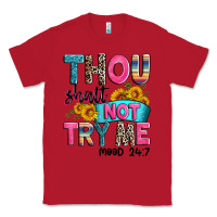 Red thou shalt not try me mood 24 7 Classic Tee - Zillion Design Studio