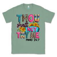 Sage thou shalt not try me mood 24 7 Classic Tee - Zillion Design Studio