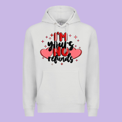 I'm Yours No Refunds Premium Hoodie Designed By Maliassmallbusiness