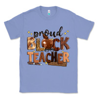 Colony Blue proud black teacher Classic Tee - Zillion Design Studio