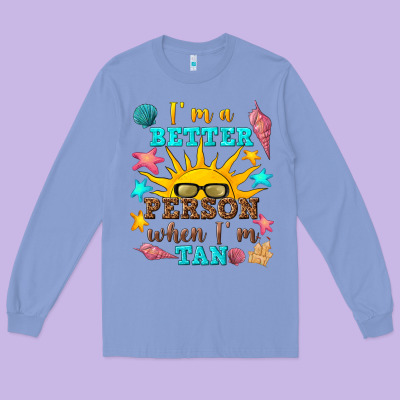 I M A Better Person When I M Tan Long Sleeve Tee Designed By Texasbilliewilder