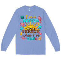 Colony Blue i m a better person when i m tan Long Sleeve Tee - texasbilliewilder