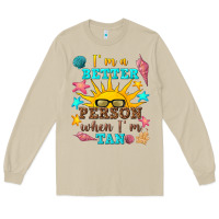 Mushroom i m a better person when i m tan Long Sleeve Tee - texasbilliewilder