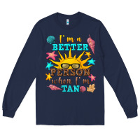 Navy i m a better person when i m tan Long Sleeve Tee - texasbilliewilder