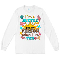 White i m a better person when i m tan Long Sleeve Tee - texasbilliewilder
