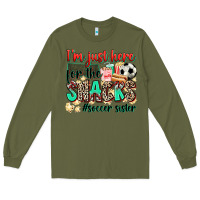 Army Green i'm just here for the snacks #soccer sister Long Sleeve Tee - Zillion Design Studio