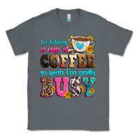 Charcoal Heather i'm holding a cup of coffee so yeah i'm pretty bus Classic Tee - Zillion Design Studio