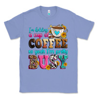 I'm Holding A Cup Of Coffee So Yeah I'm Pretty Bus Classic Tee | Teevron