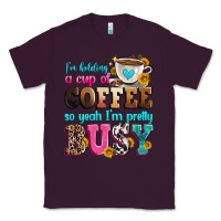 Plum i'm holding a cup of coffee so yeah i'm pretty bus Classic Tee - Zillion Design Studio