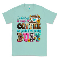 Seafoam i'm holding a cup of coffee so yeah i'm pretty bus Classic Tee - Zillion Design Studio