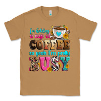 Toasted Coconut i'm holding a cup of coffee so yeah i'm pretty bus Classic Tee - Zillion Design Studio