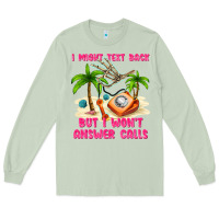 Matcha i might text back Long Sleeve Tee - texasbilliewilder