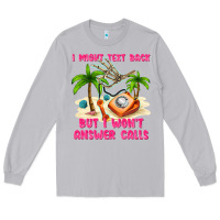 Moon Dust i might text back Long Sleeve Tee - texasbilliewilder