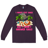 Plum i might text back Long Sleeve Tee - texasbilliewilder