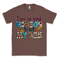Chestnut i see no good reason to act my age Classic Tee - Zillion Design Studio