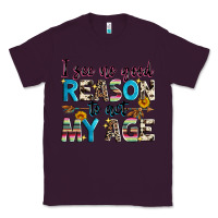 Plum i see no good reason to act my age Classic Tee - Zillion Design Studio