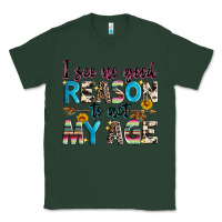 Sports Green i see no good reason to act my age Classic Tee - Zillion Design Studio