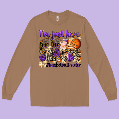 I'm Just Here For The Snacks #basketball Sister Long Sleeve Tee Designed By Zillion Design Studio