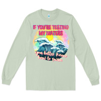 Matcha if youre testing my waters tbw Long Sleeve Tee - texasbilliewilder
