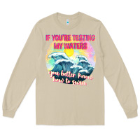 Mushroom if youre testing my waters tbw Long Sleeve Tee - texasbilliewilder