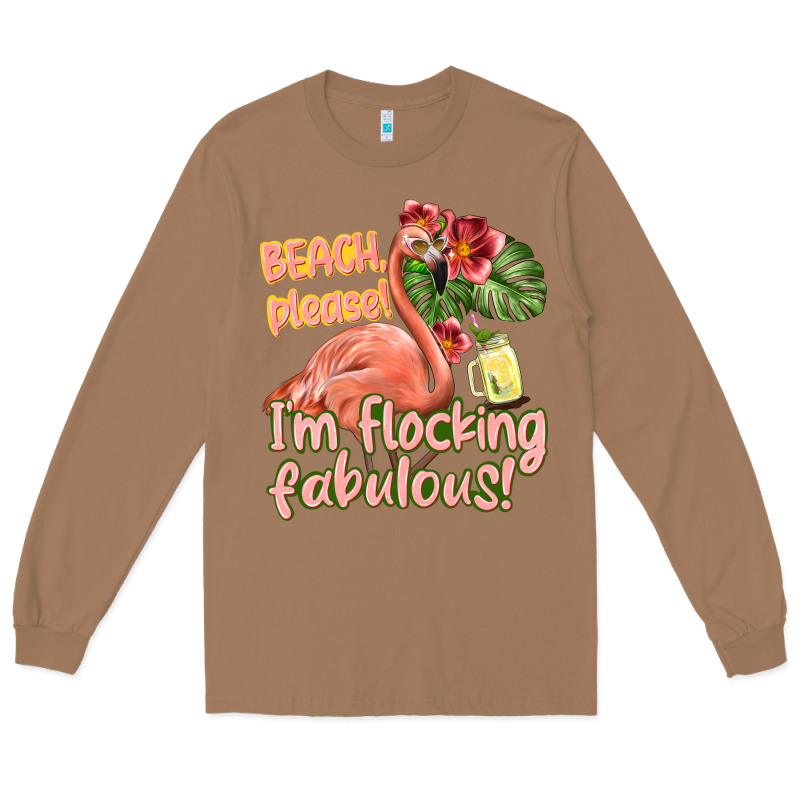 Im Flocking Fabulous Long Sleeve Tee by texasbilliewilder | Teevron