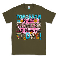 Army Green tomorrow is not promised cuss them out today! Classic Tee - Zillion Design Studio