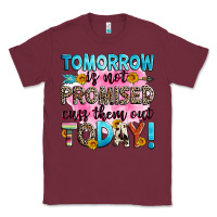Burgundy tomorrow is not promised cuss them out today! Classic Tee - Zillion Design Studio