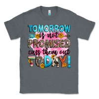 Charcoal Heather tomorrow is not promised cuss them out today! Classic Tee - Zillion Design Studio
