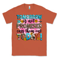 Copper tomorrow is not promised cuss them out today! Classic Tee - Zillion Design Studio
