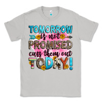 Moon Dust tomorrow is not promised cuss them out today! Classic Tee - Zillion Design Studio