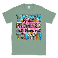Sage tomorrow is not promised cuss them out today! Classic Tee - Zillion Design Studio