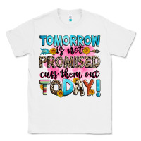 White tomorrow is not promised cuss them out today! Classic Tee - Zillion Design Studio
