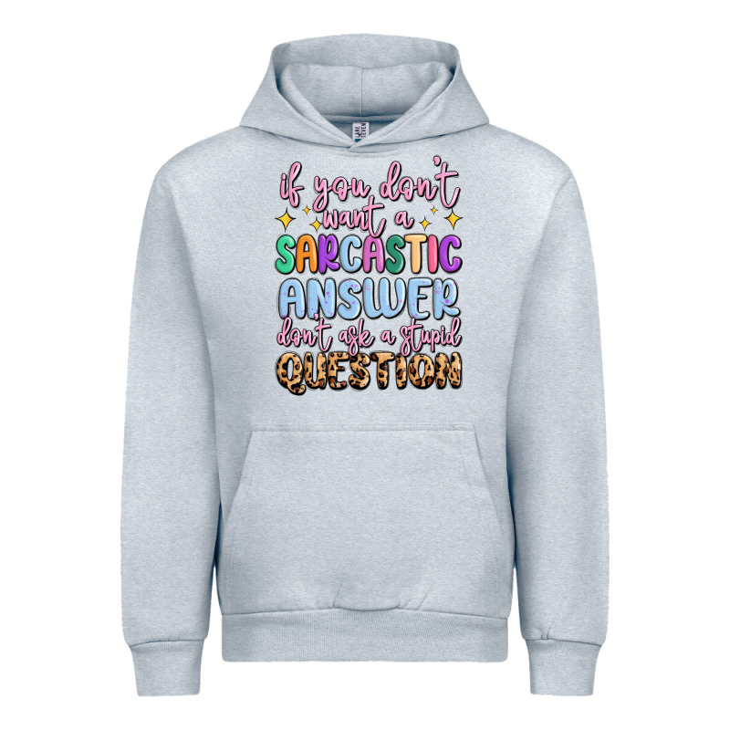 If You Don't Want Sarcastic Answer Urban Hoodie by MaliasSmallBusiness | Teevron