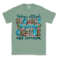 Sage today's attitude brought to you by coffee and sarc Classic Tee - Zillion Design Studio