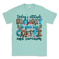 Seafoam today's attitude brought to you by coffee and sarc Classic Tee - Zillion Design Studio