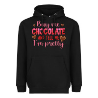 Black buy me chocolate and tell me i'm pretty Heavyweight Hoodie - JahusDesignShop