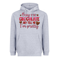 Heather Grey buy me chocolate and tell me i'm pretty Heavyweight Hoodie - JahusDesignShop