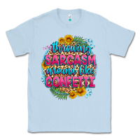 Dusty Blue throwing sarcasm around like confetti Classic Tee - Zillion Design Studio