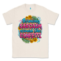 Natural throwing sarcasm around like confetti Classic Tee - Zillion Design Studio
