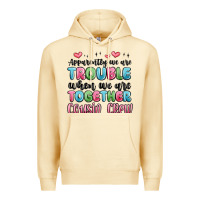 Pina Colada apparently we are trouble when we are together cou Premium Hoodie - MaliasSmallBusiness