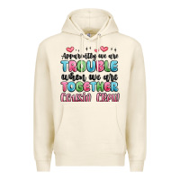 Tofu apparently we are trouble when we are together cou Premium Hoodie - MaliasSmallBusiness