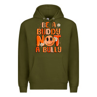 Army Green be a buddy not a bully Premium Hoodie - MaliasSmallBusiness