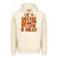 Sandshell be a buddy not a bully Premium Hoodie - MaliasSmallBusiness