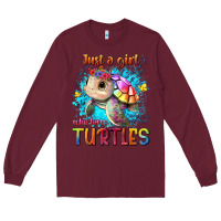 Burgundy just a girl who loves turtles Long Sleeve Tee - texasbilliewilder