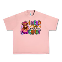 Salmon I herd there would be candy Heifer Urban Heavy Tee - RanaPortraitStore