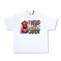 White I herd there would be candy Heifer Urban Heavy Tee - RanaPortraitStore