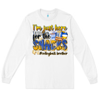I'm Just Here For The Snacks #volleyball Brother Long Sleeve Tee | Teevron