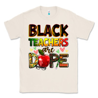 Natural black teachers are dope Classic Tee - Zillion Design Studio